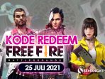 Kode Redeem FF Hari ini 25 Juli 2021 Kode Redeem FF Hari ini 25 Juli 2021