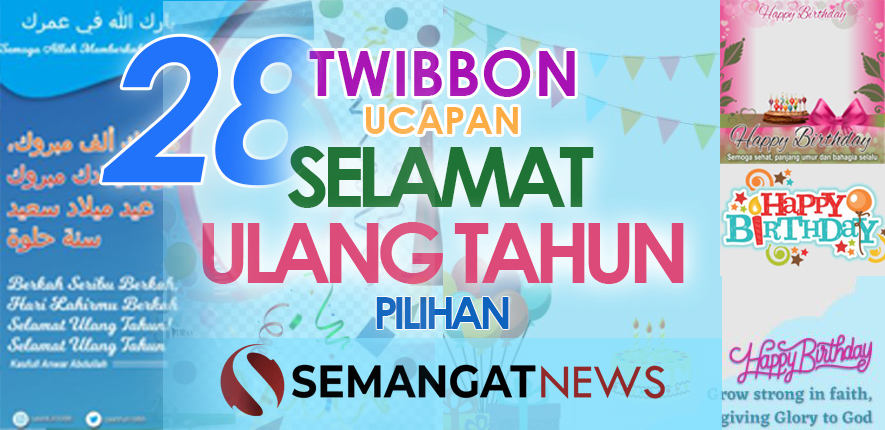 Twibbon Happy Birthday: Bingkai foto Pilihan Ucapan Selamat Ulang Tahun