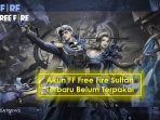 akun ff sultan gratis 2021