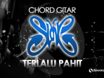 Chord Terlalu Pahit - Slank