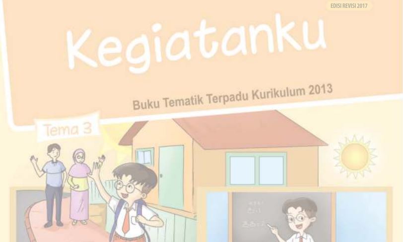 Kunci Jawaban Tema 3 Kelas 1 SD Kegiatanku, Subtema 1, 2, 3, 4 untuk Semua Halaman