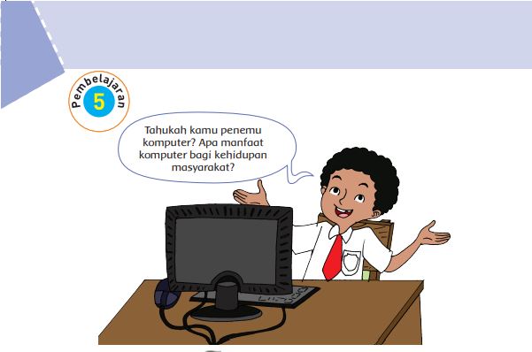 Kunci Jawaban Tema 3 Kelas 6 Halaman 99 100 101 103, Subtema 2: Penemu dan Manfaatnya, Pembelajaran 5
