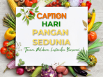 Caption Ucapan selamat Hari pangan Sedunia 2021
