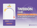 Twibbon Hari Kesehatan Mental sedunia, 10 Oktober 2021, 'World Mental Health Day'