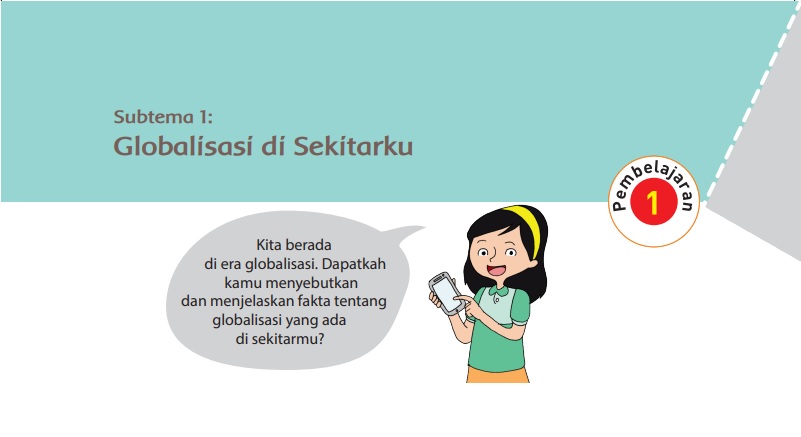 Kunci Jawaban Tema 4 Kelas 6 SD Halaman 1 2 4 5 7 8, Subtema 1 Globalisasi di Sekitarku: Pembelajaran 1
