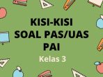 Kisi-Kisi Soal Ujian PAS/UAS PAI Kelas 3 Semester 1 Kisi-Kisi Soal Ujian PAS/UAS PAI Kelas 3 Semester 1