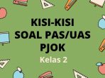 Kisi-Kisi Soal Ujian PAS/UAS PJOK Kelas 2 Semester 1 Kisi-Kisi Soal Ujian PAS/UAS PJOK Kelas 2 Semester 1