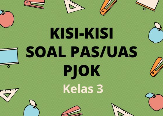Kisi-Kisi Soal Ujian PAS/UAS PJOK Kelas 3 Semester 1