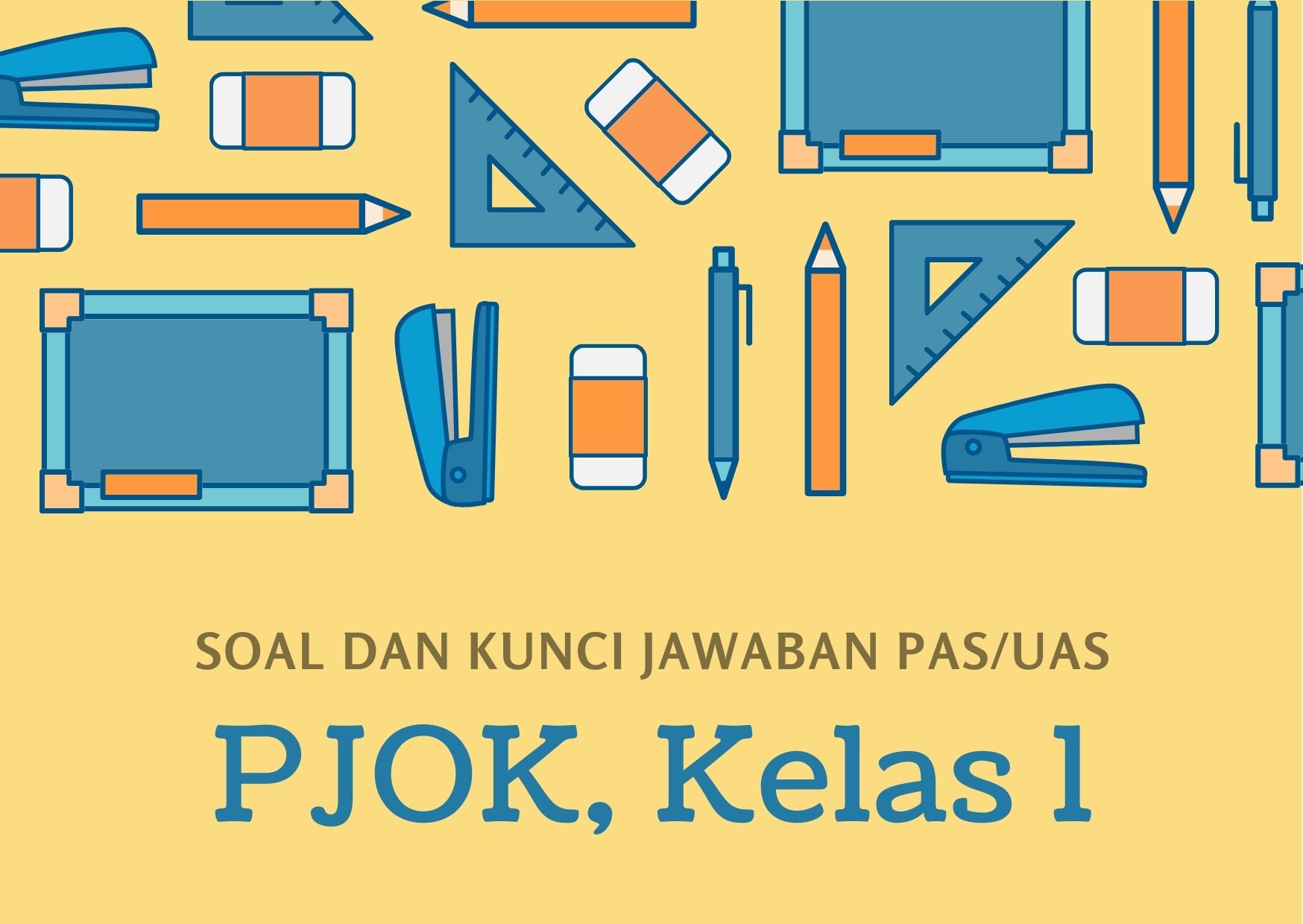 Soal dan Kunci Jawaban PAS/UAS Kelas 1 PJOK