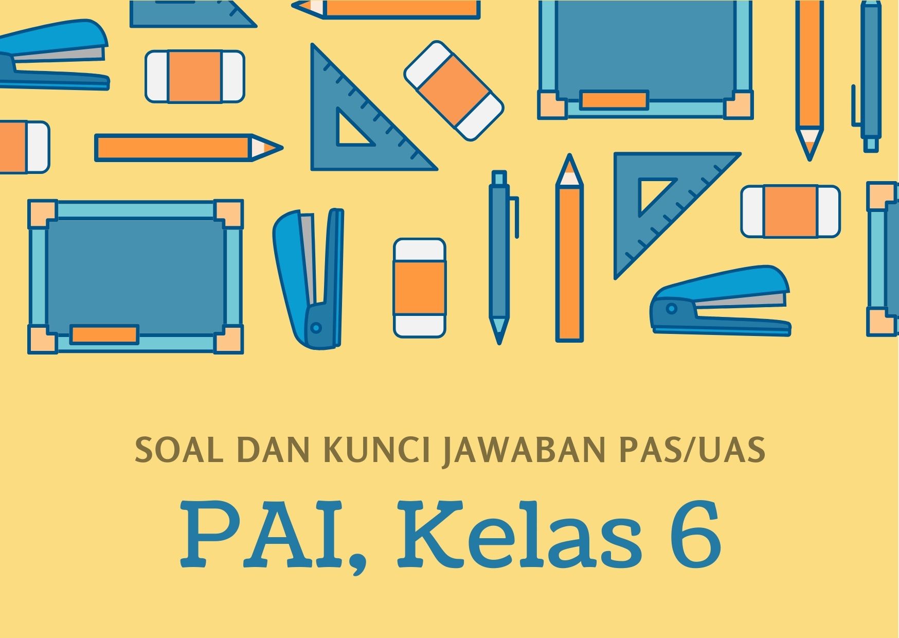 Soal dan Kunci Jawaban PAS/UAS Kelas 6 PAI