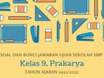 Soal Ujian Sekolah Prakarya Kelas 9 SMP Tahun 2022 Kurikulum 2013