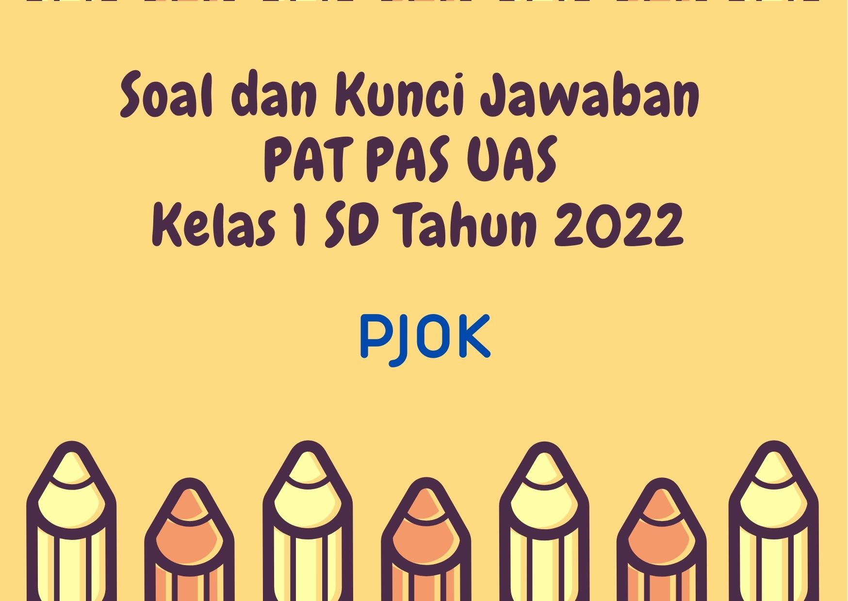 Soal dan Kunci Jawaban PAT PAS UAS PJOK Kelas 1 SD Tahun 2022
